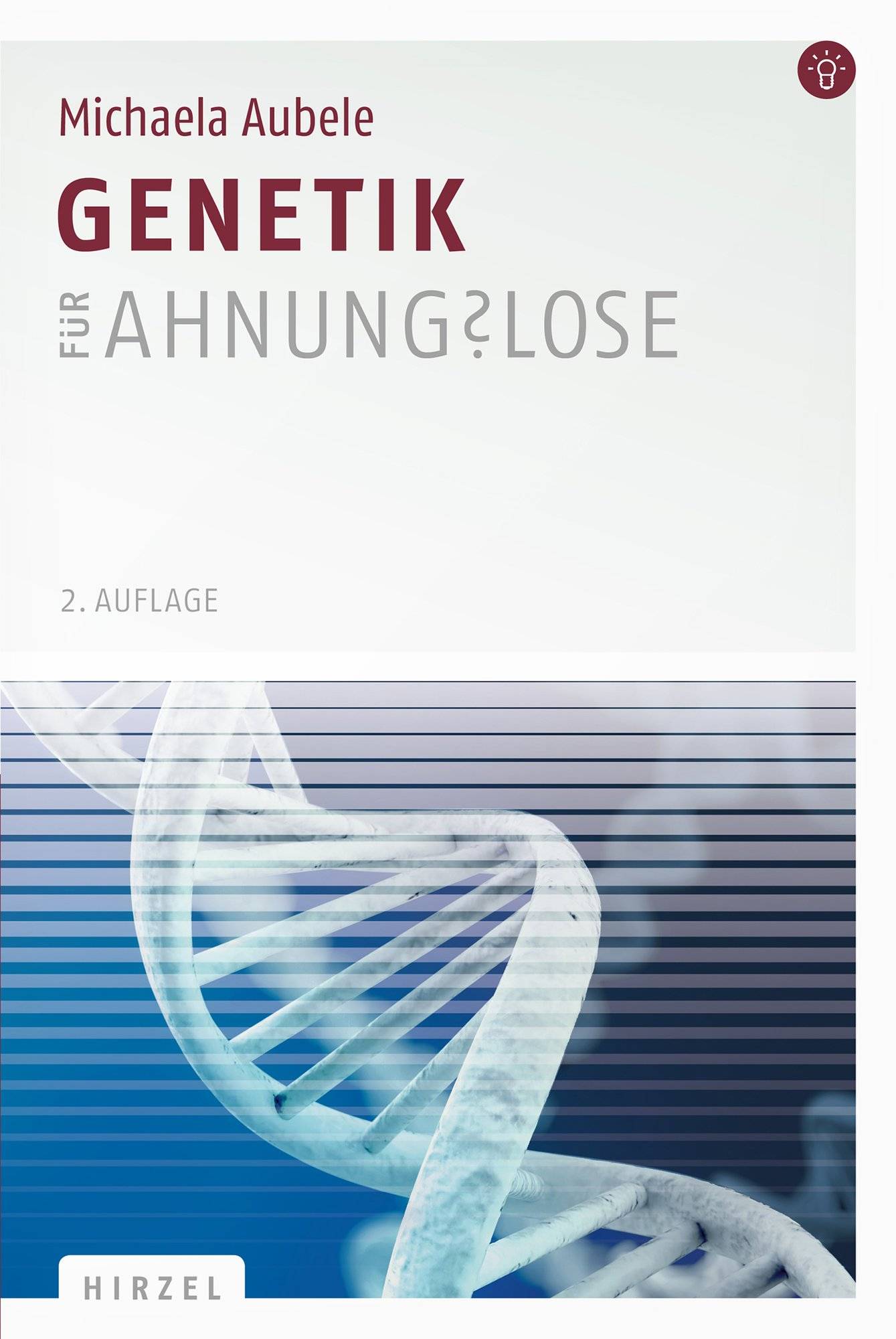 Genetik für Ahnungslose Eine Einstiegshilfe für Studierende
