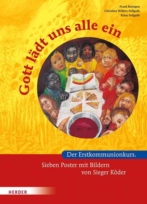 Gott lädt uns alle ein Der Erstkommunionkurs. Sieben Poster mit Bildern von Sieger Köder