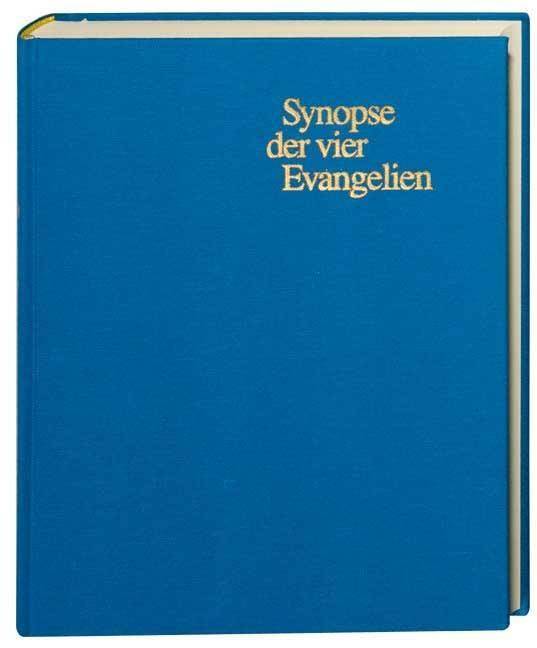 Synopse der vier Evangelien Griechisch-Deutsche Ausgabe der Synopsis Quattuor Evangeliorum. Auf d. Grundlage d. Novum Testamentum Graece v. Nestle-Ala