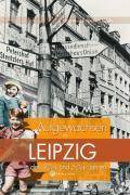 Aufgewachsen in Leipzig in den 40er und 50er Jahren Aufgewachsen in