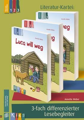 Luca will weg 3-fach differenzierter Lesebegleiter 3-fach differenzierter Lesebegleiter, KidS - Literatur-Kartei