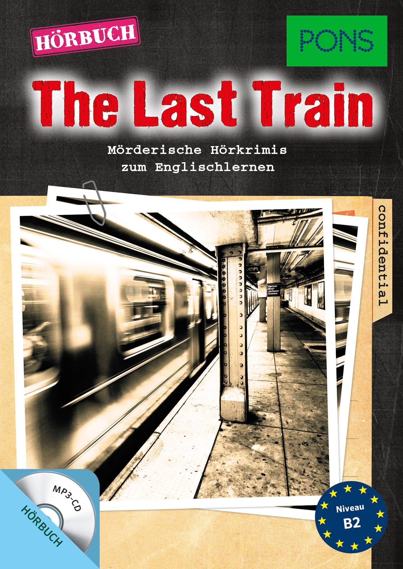 The Last Train, 1 MP3-CD Mörderische Hörkrimis zum Englischlernen. Niveau B2