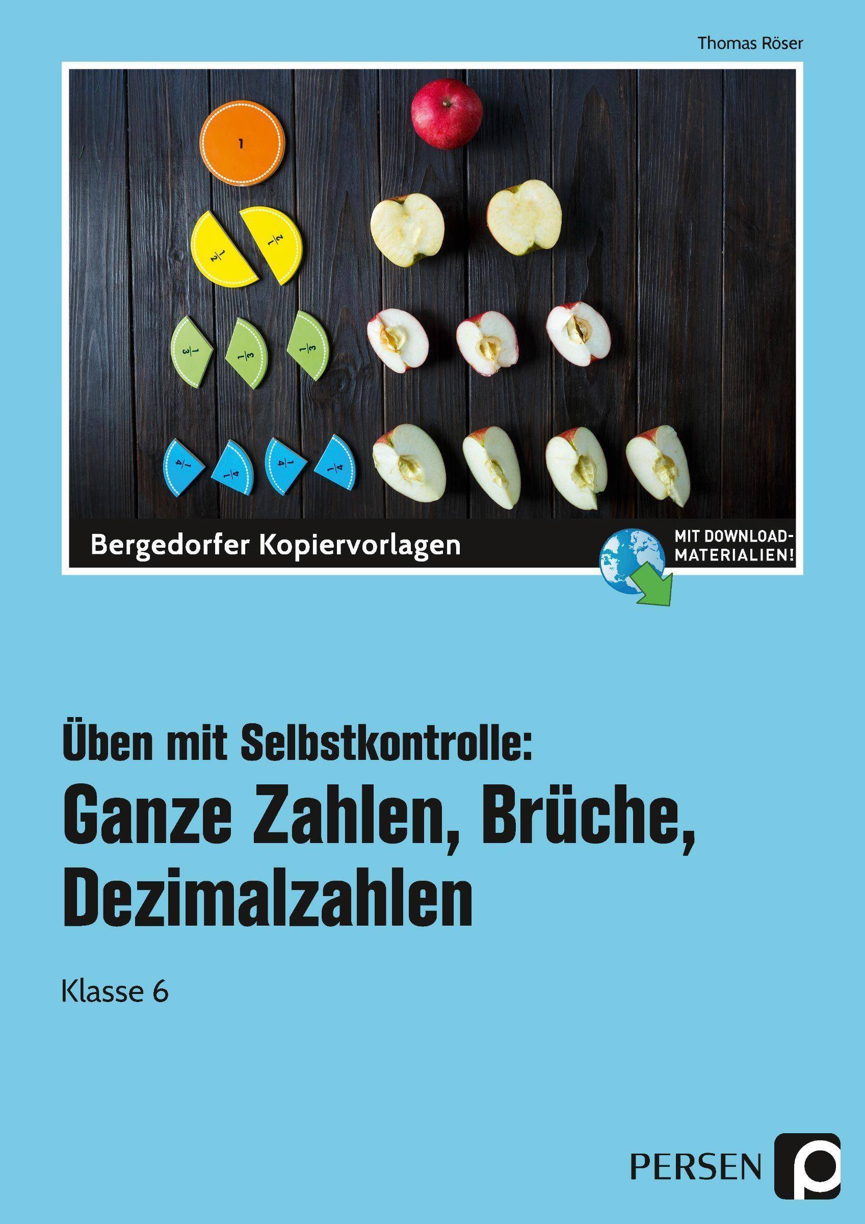 Üben mit Selbstkontrolle: Brüche Ganze Zahlen, Brüche, Dezimalzahlen (6. Klasse)
