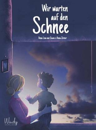 Wir warten auf den Schnee Eine Wintergeschichte für Kinder, die zu Ruhe, Entspannung und Geduld einlädt. Zum Vorlesen und als Gute-Nacht-Geschichte.