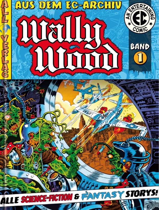 EC Archiv - Wally Wood. Bd.1 Alle Science Fiction und Fantasy Stories