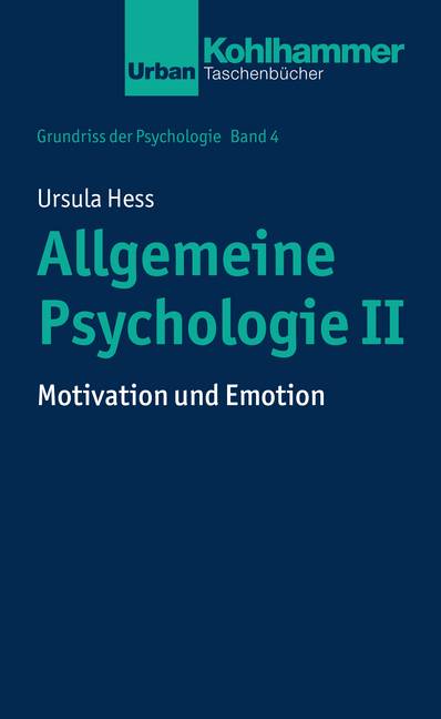 Allgemeine Psychologie. Bd.2 Motivation und Emotion