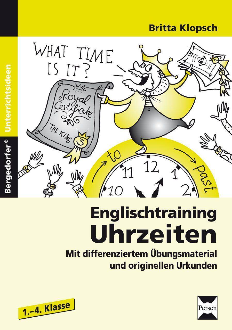 Englischtraining: Uhrzeiten Mit differenziertem Übungsmaterial und originellen Urkunden (1. bis 4. Klasse)
