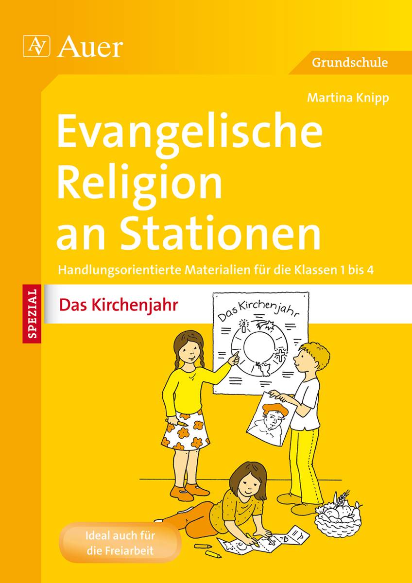 Evangelische Religion an Stationen Das Kirchenjahr Handlungsorientierte Materialien für die Klassen 1 bis 4