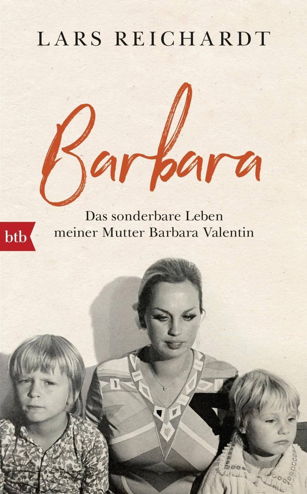 Barbara Das sonderbare Leben meiner Mutter Barbara Valentin