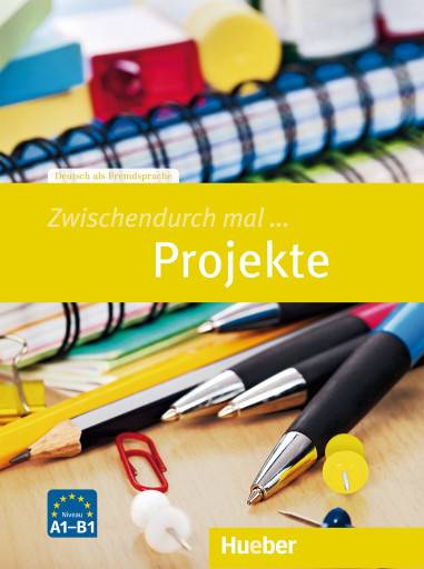 Zwischendurch mal ... Projekte Deutsch als Fremdsprache. Kopiervorlagen. Niveau A1-B1