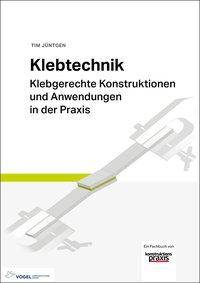 Klebtechnik Klebgerechte Konstruktionen und Anwendungen in der Praxis