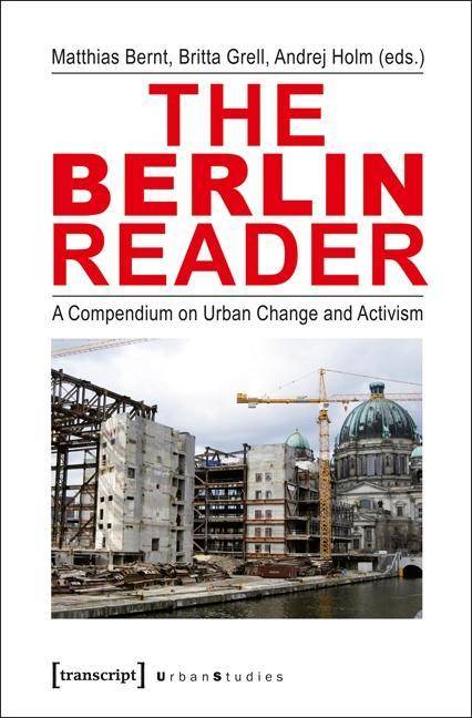 The Berlin Reader A Compendium on Urban Change and Activism