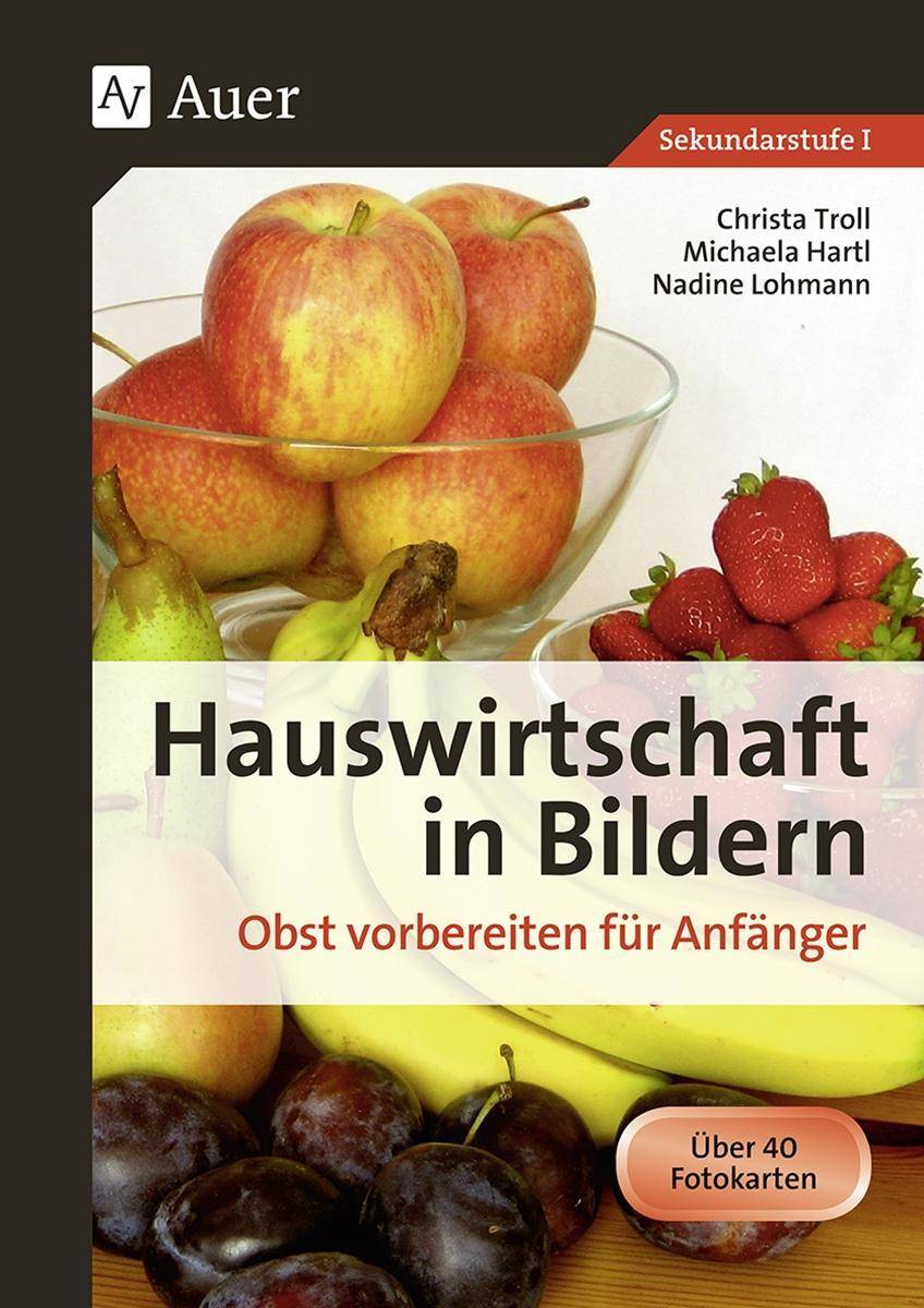 Hauswirtschaft in Bildern: Obst Obst vorbereiten für Anfänger (5. bis 10. Klasse)