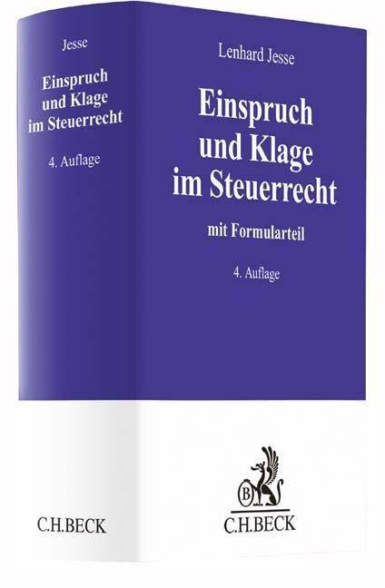 Einspruch und Klage im Steuerrecht Mit Musterformularen und praktischen Beispielen