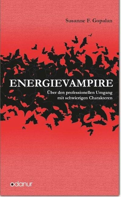 Energievampire Über den Umgang mit schwierigen Charakteren