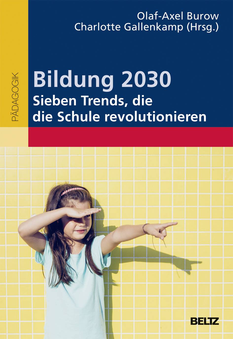 Bildung 2030 - Sieben Trends, die die Schule revolutionieren Pädagogik