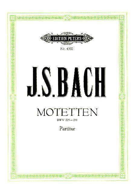 Motetten für 4- bis 8-stimmigen gemischten Chor BWV 225-231 für 4- bis 8-stimmigen gemischten Chor