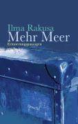 Mehr Meer Erinnerungspassagen. Ausgezeichnet mit dem Schweizer Buchpreis 2009