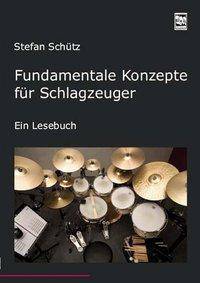 Fundamentale Konzepte für Schlagzeuger Ein Lesebuch