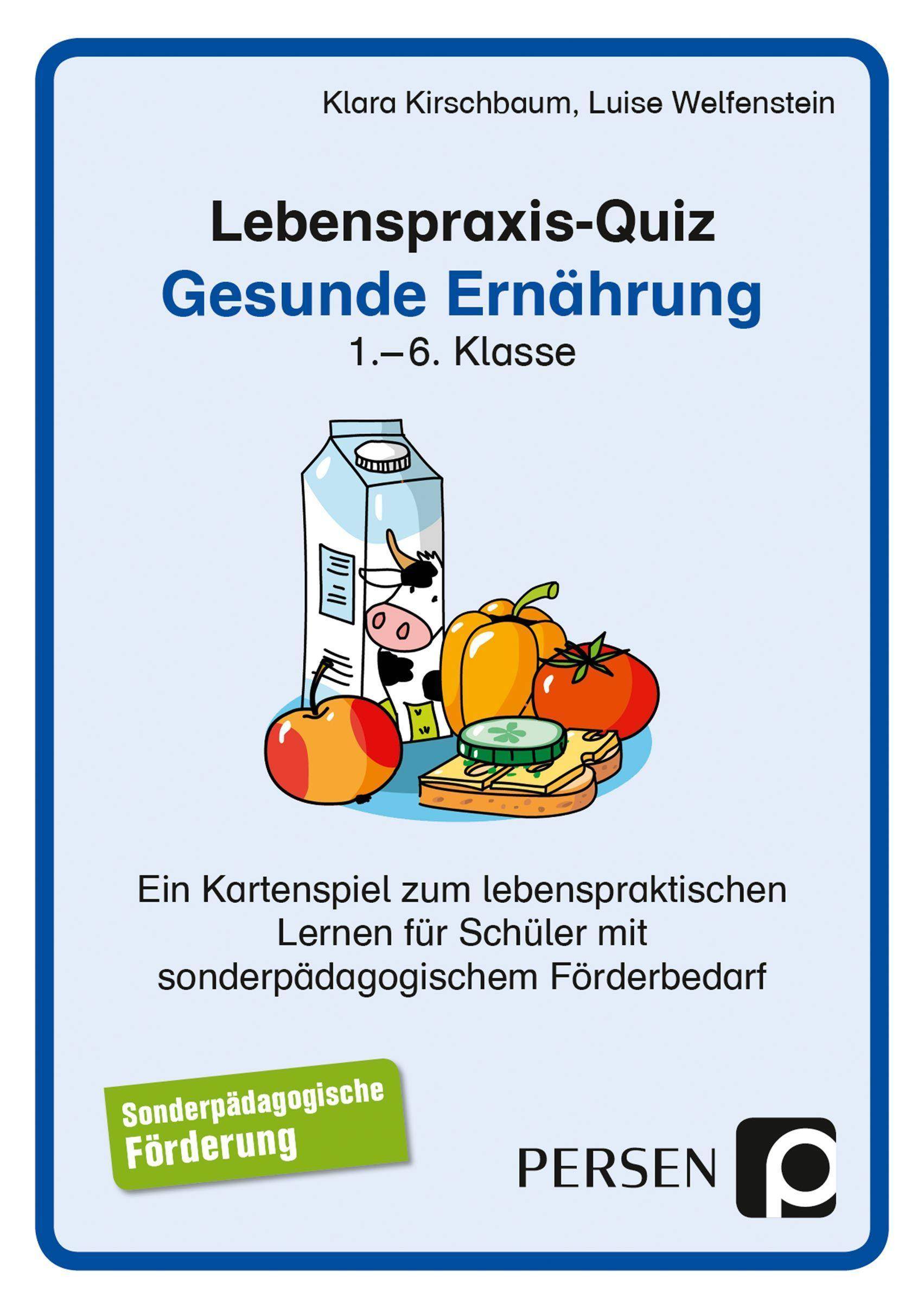 Lebenspraxis-Quartett: Gesunde Ernährung Ein Kartenspiel zum lebenspraktischen Lernen für Schüler mit sonderpädagogischem Förderbedarf (1. bis 6.