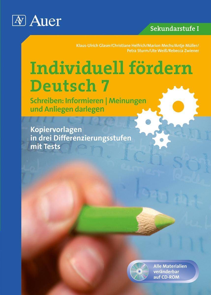 Individuell fördern 7 Schreiben: Informieren & Meinungen und Anliegen darlegen (7. Klasse)