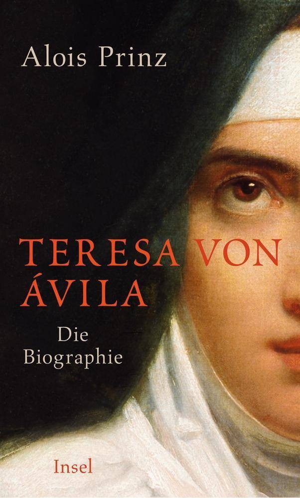 Teresa von Ávila Die Biographie