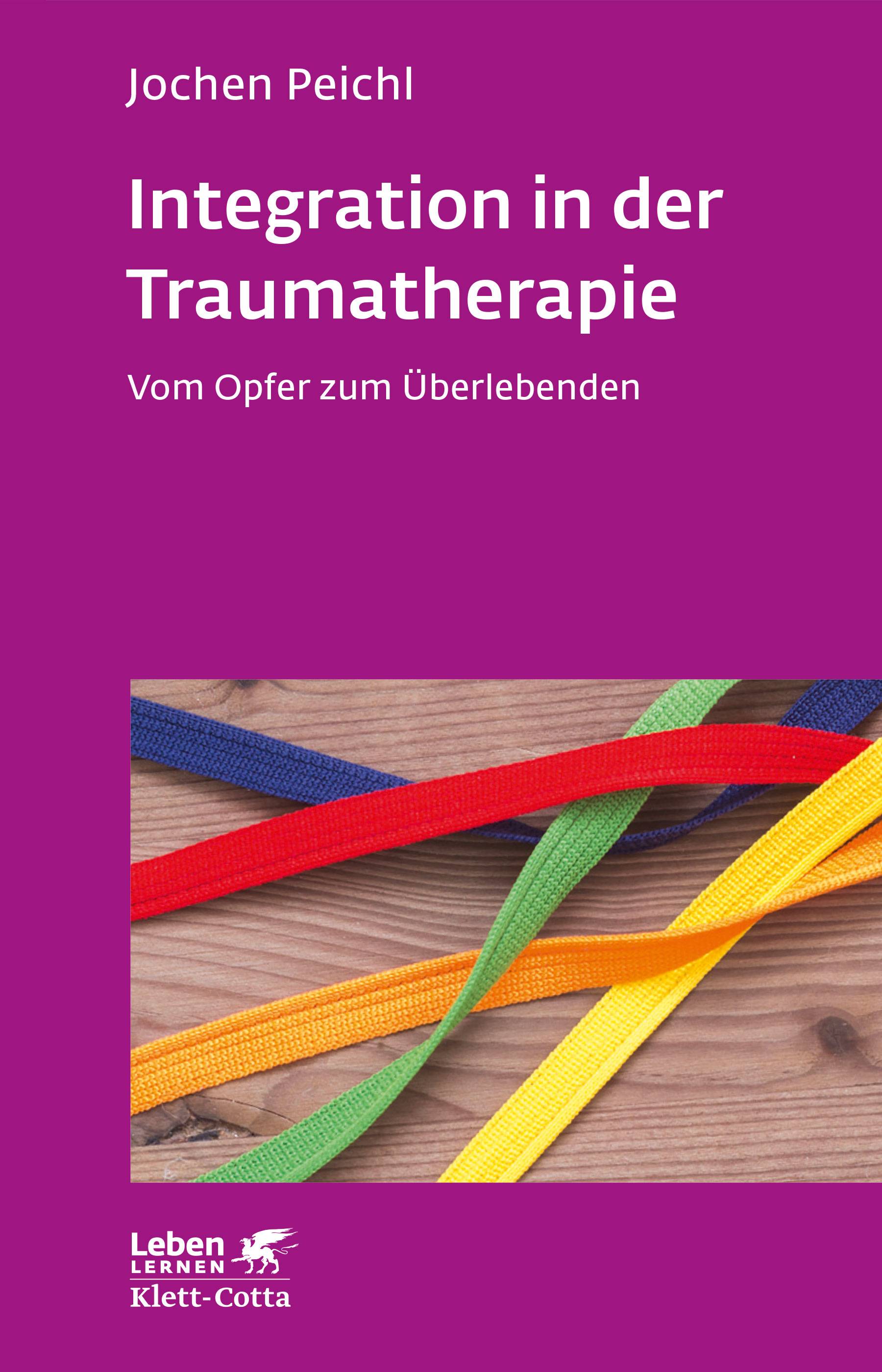 Integration in der Traumatherapie Vom Opfer zum Überlebenden