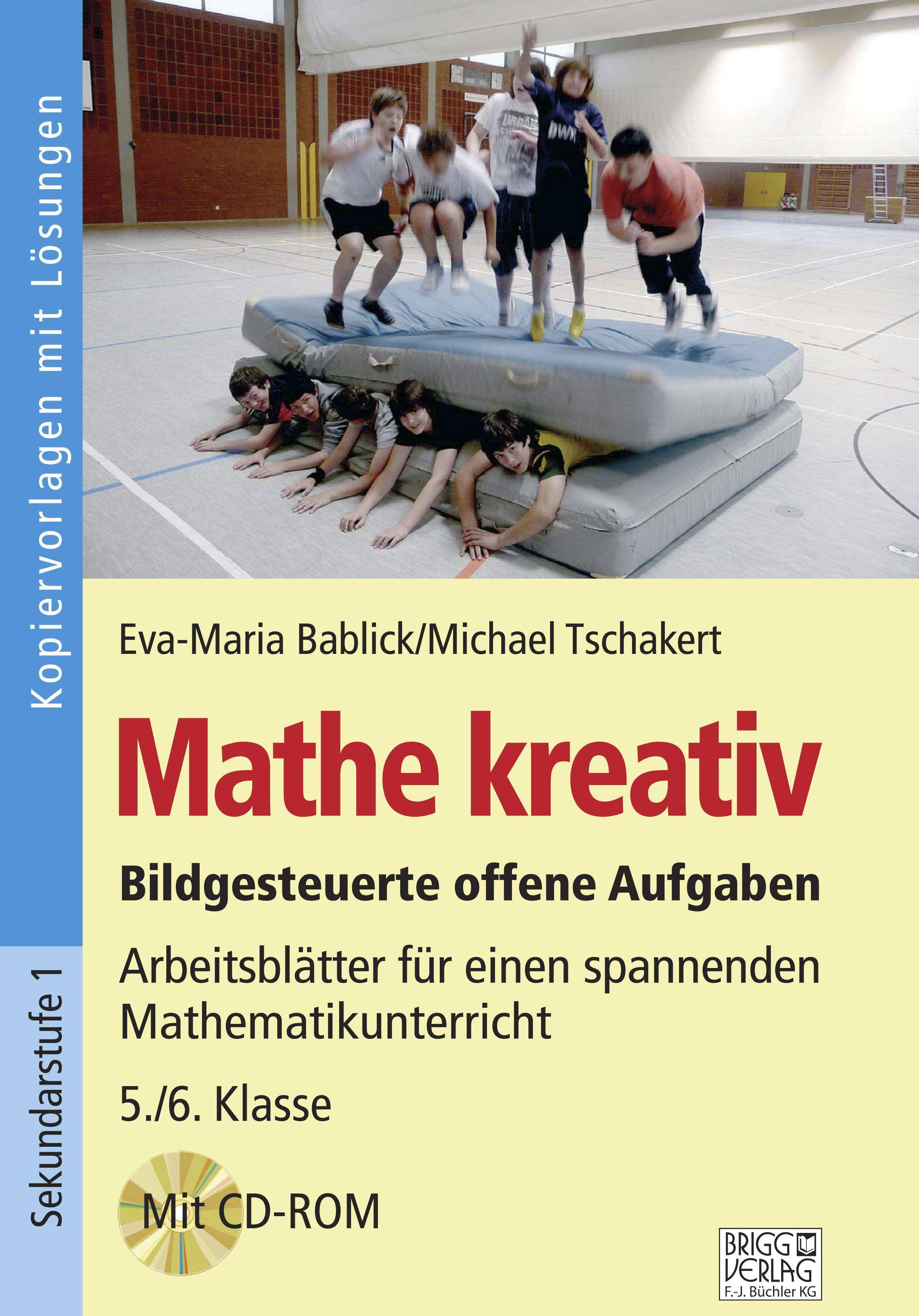 Mathe kreativ 5./6. Klasse Bildgesteuerte offene Aufgaben  Arbeitsblätter für einen spannenden Mathematikunterricht