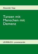 Tanzen mit Menschen mit Demenz Lehrbuch, praxiserprobt