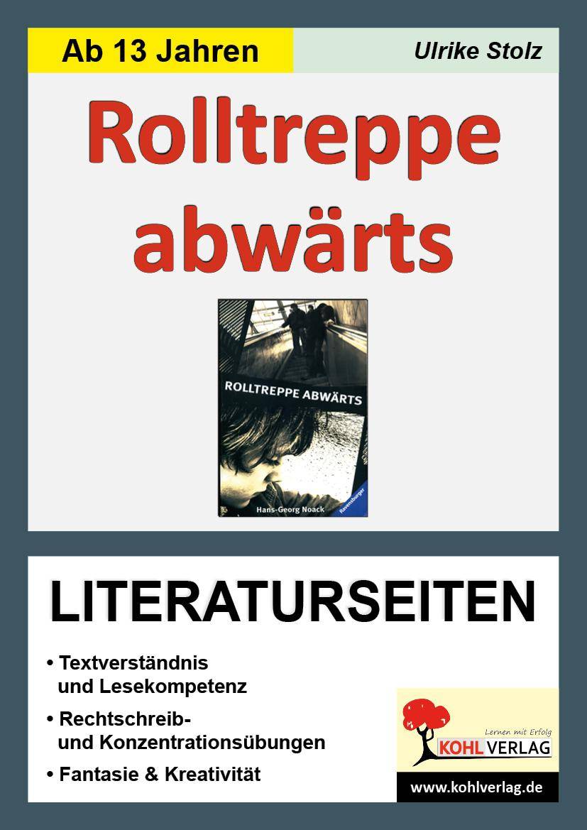 Hans-Georg Noack 'Rolltreppe abwärts', Literaturseiten Mit Lösungen. Textverständnis, Impulsfragen, Meinungsbildung, Sinnerfassendes Lesen. Kopie