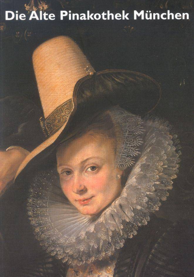 Die Alte Pinakothek München Bayerische Staatsgemäldesammlungen