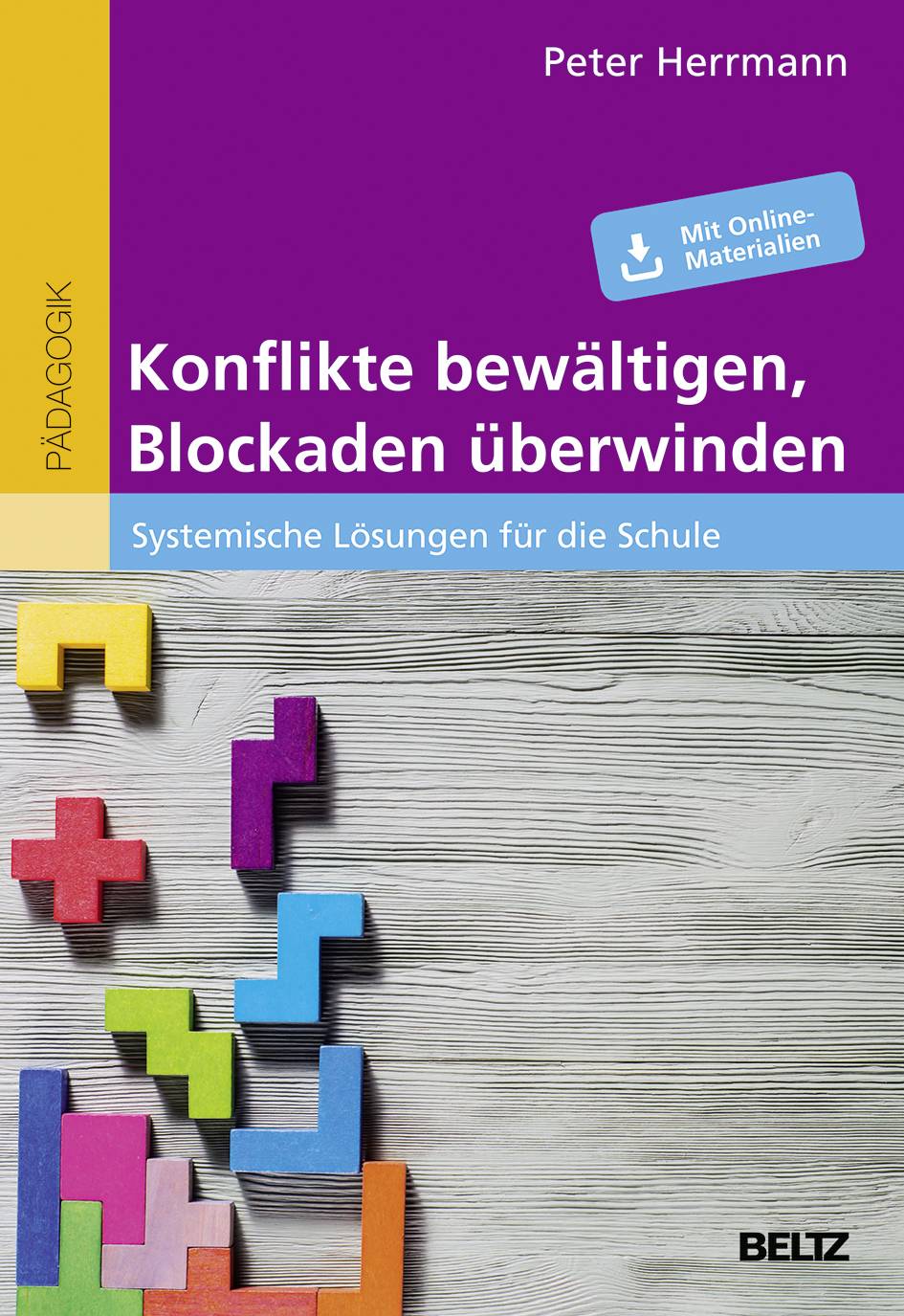 Konflikte bewältigen, Blockaden überwinden Systemische Lösungen für die Schule. Mit Online-Materialien
