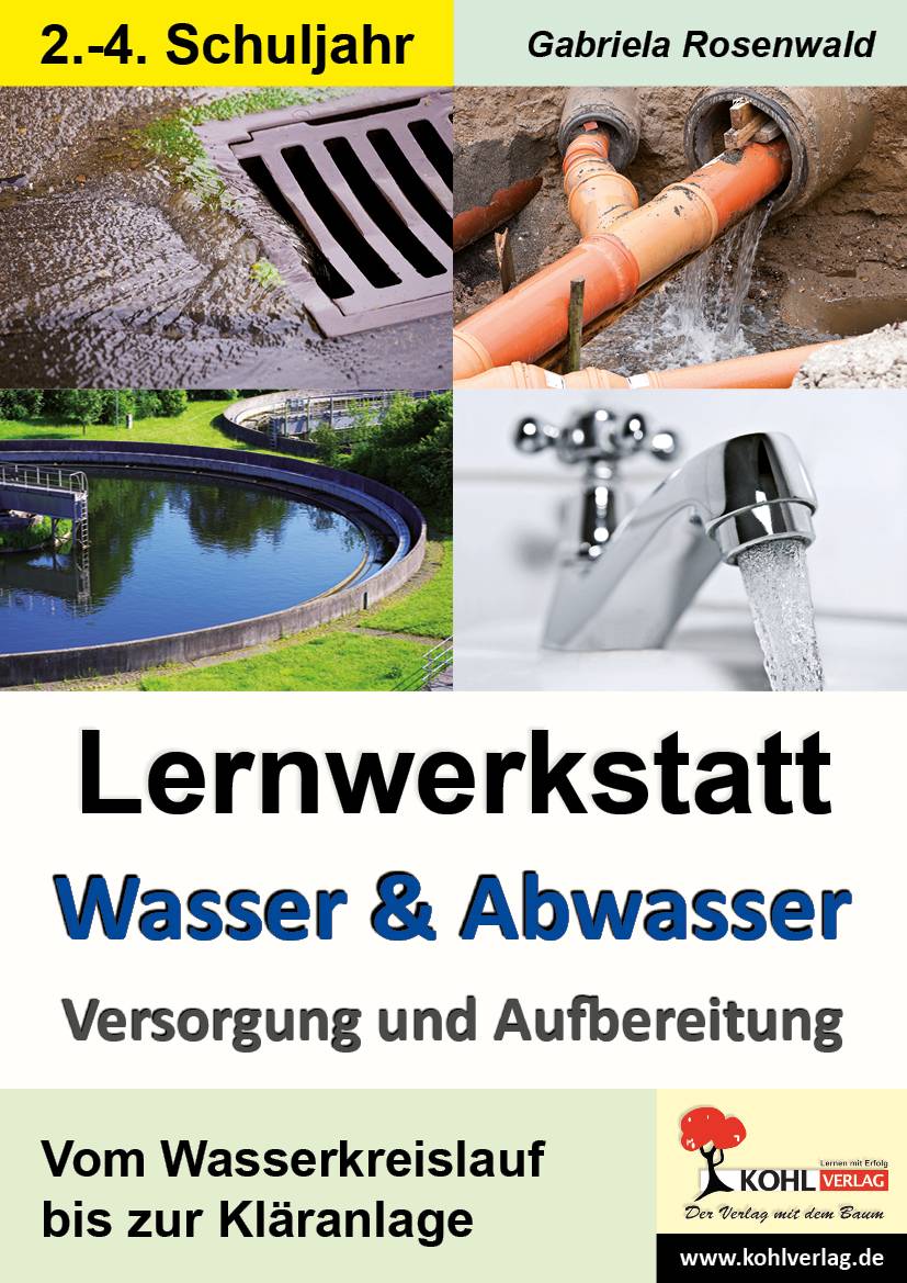 Lernwerkstatt Wasser & Abwasser - Versorgung und Aufbereitung Kurztexte / Aufgaben / Übungen / Sinnerfassendes Lesen / Mit Lösungen. Kopiervorlagen