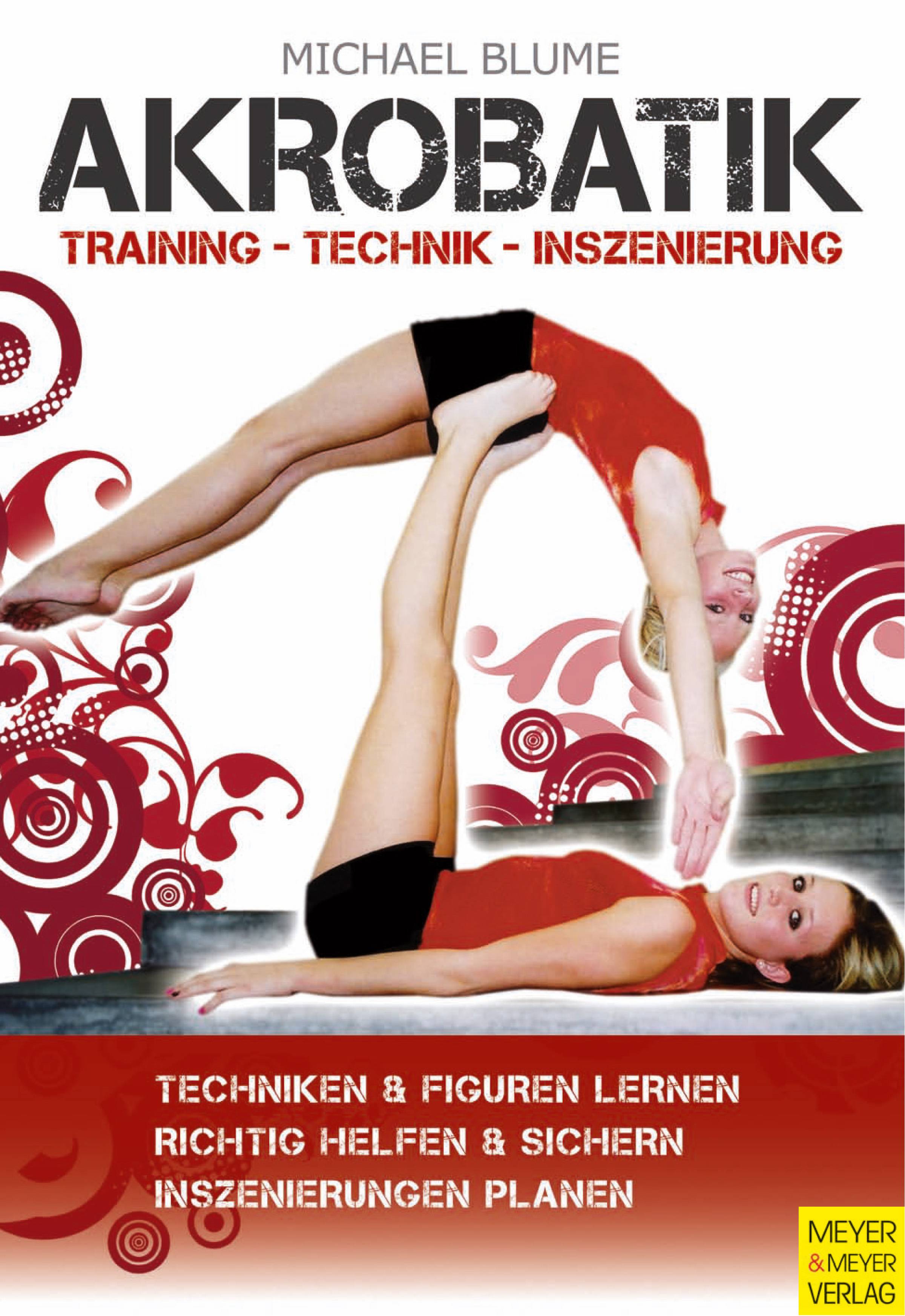 Akrobatik Technik, Training, Inszenierung