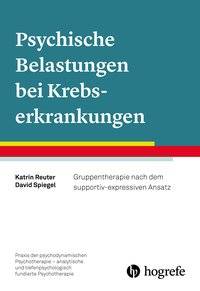 Psychische Belastungen bei Krebserkrankungen Gruppentherapie nach dem supportiv-expressiven Ansatz