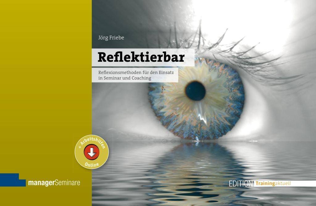 Reflektierbar Reflexionsmethoden für den Einsatz in Seminar und Coaching. Mit Online-Angebot