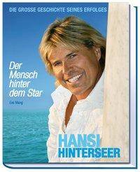 Hansi Hinterseer - Der Mensch hinter dem Star Die große Geschichte seines Erfolges