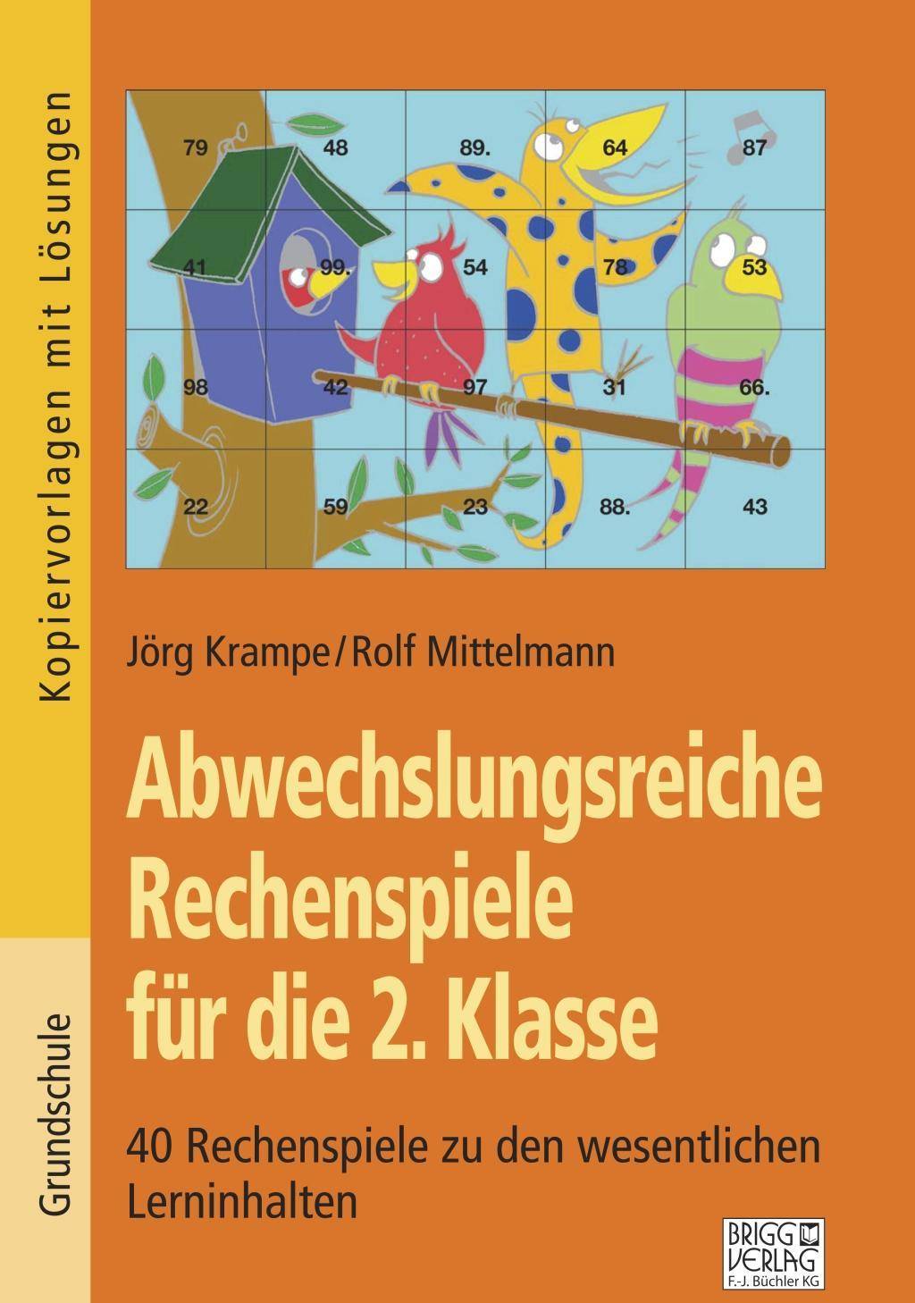 Abwechslungsreiche Rechenspiele für die 2. Klasse 40 Rechenspiele zu den wesentlichen Lerninhalten. Kopiervorlagen mit Lösungen