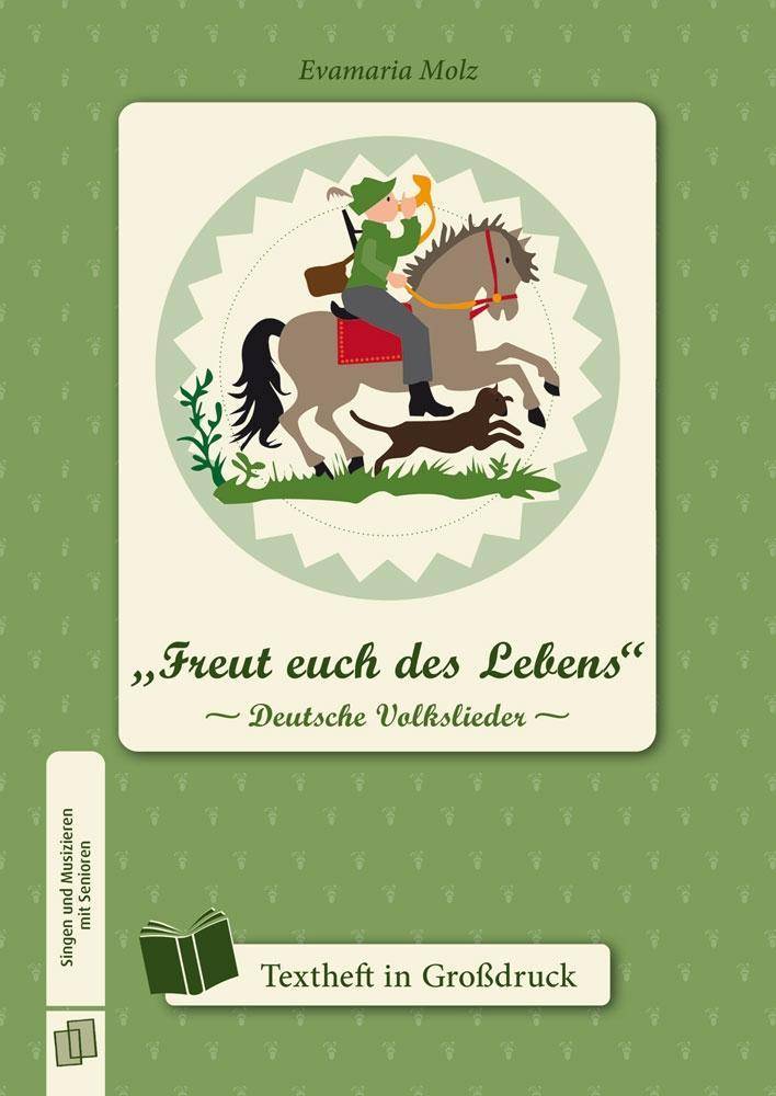 Singen und Musizieren mit Senioren: Freut euch des Lebens, Textheft Deutsche Volkslieder