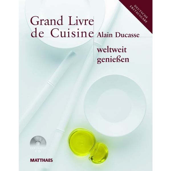 Grand Livre de Cuisine weltweit genießen Desserts & Patisserie, Die mediterrane Küche und weltweit genießen