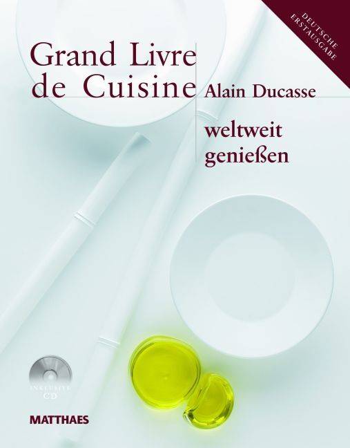 Grand Livre de Cuisine weltweit genießen Desserts & Patisserie, Die mediterrane Küche und weltweit genießen