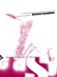 Easy Jazz Conception for Baritone Saxophone 15 solo etudes for jazz phrasing, interpretation and improvisation. Bariton-Saxophon. Ausgabe mit CD.