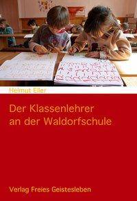 Der Klassenlehrer an der Waldorfschule Einführung in ein Berufsbild