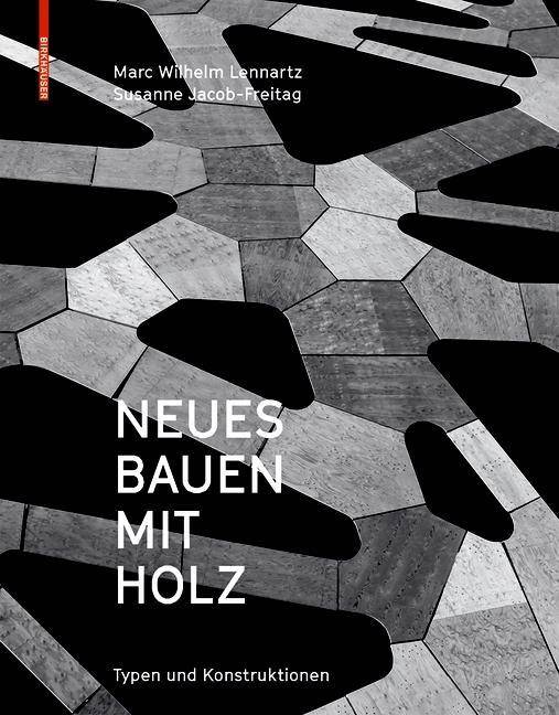 Neues Bauen mit Holz Typen und Konstruktionen