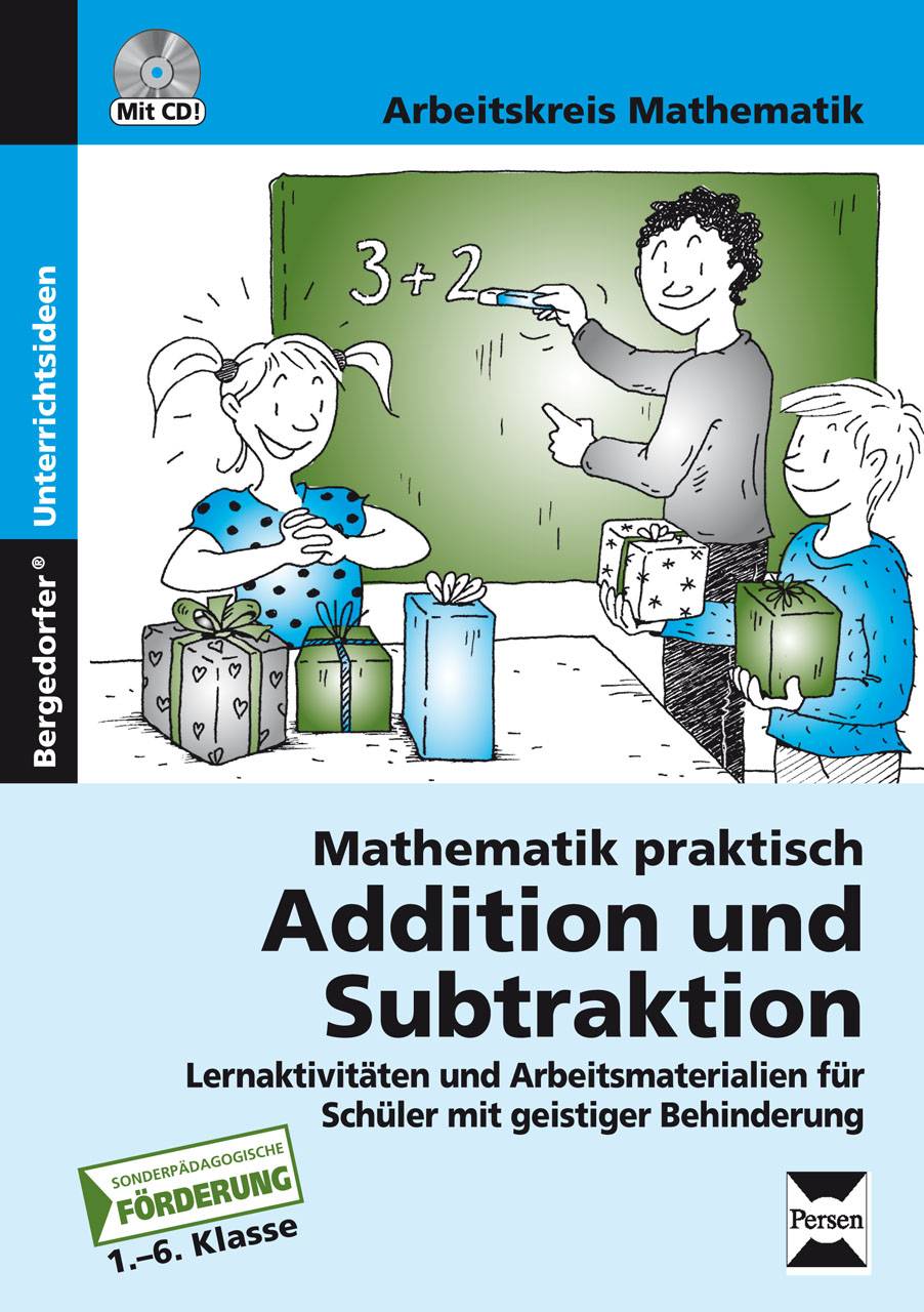 Mathematik praktisch: Addition und Subtraktion Lernaktivitäten und Arbeitsmaterialien für Schüler mit geistiger Behinderung (1. bis 6. Klasse)