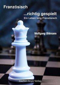 Französisch - richtig gespielt Ein Leben lang Französisch