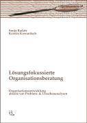 Lösungsfokussierte Organisationsberatung Organisationsentwicklung abseits von Problem- und Ursachenanalysen