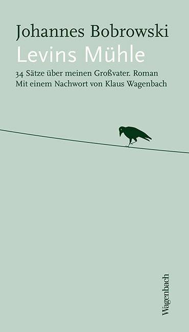 Levins Mühle 34 Sätze über meinen Großvater. Roman. Nachwort: Wagenbach, Klaus