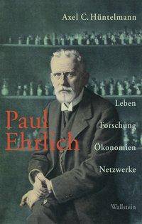 Paul Ehrlich Leben, Forschung, Ökonomien, Netzwerke