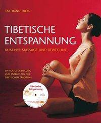Tibetische Entspannung, mit Audio-CD Kym Nye Massage und Bewegung. Ein Yoga für Heilung und Energie aus der Tibetischen Tradition